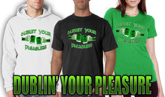 Dublin' Your Pleasure Men's T-Shirt