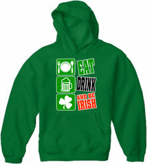 Eat Drink and Be Irish Adult Hoodie