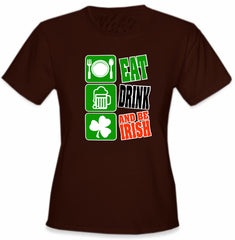 Eat Drink and Be Irish Girl's T-Shirt