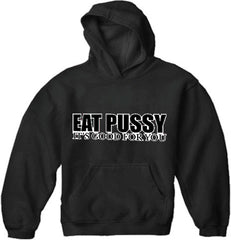 Eat Pus*y Hoodie
