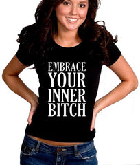 Embrace Your Inner Bitch Girl's T-Shirt 