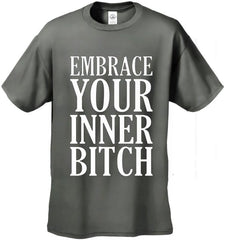 Embrace Your Inner Bitch Men's T-Shirt