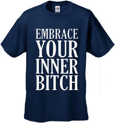 Embrace Your Inner Bitch Men's T-Shirt