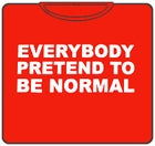 Everybody Pretend T-Shirt