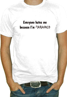 Everyone Hates Me T-Shirt