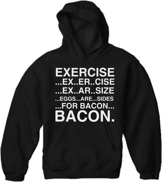 Exercise Eggs Are Sides For Bacon Adult Hoodie –