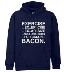 Exercise Eggs Are Sides For Bacon Adult Hoodie