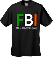 F B I "Full Blooded Irish" Men's T-Shirt