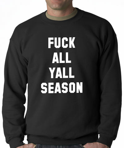 F*ck All Yall Season Adult Crewneck