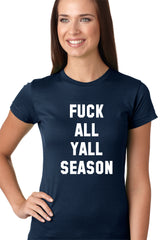 F*ck All Yall Season Girls T-shirt