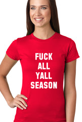 F*ck All Yall Season Girls T-shirt