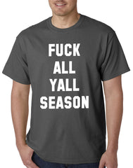 F*ck All Yall Season Mens T-shirt