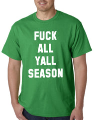 F*ck All Yall Season Mens T-shirt