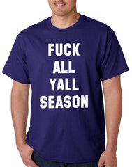 F*ck All Yall Season Mens T-shirt