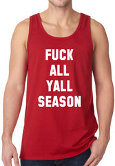 F*ck All Yall Season Tank Top