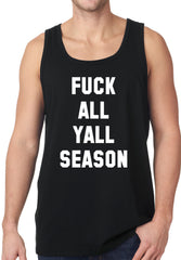 F*ck All Yall Season Tank Top