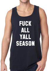 F*ck All Yall Season Tank Top