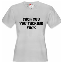 F*ck You You F*cking F*ck Girl's T-Shirt