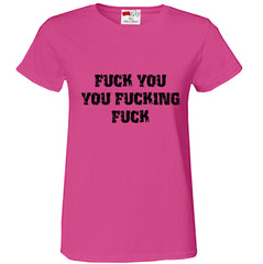 F*ck You You F*cking F*ck Girl's T-Shirt