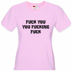 F*ck You You F*cking F*ck Girl's T-Shirt