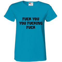 F*ck You You F*cking F*ck Girl's T-Shirt