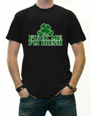 F*** Me I'm Irish Men's T-Shirt