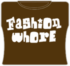 Fashion Whore Girls T-Shirt