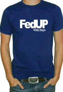 FedUP With Boys T-Shirt (Mens)