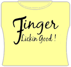 Finger Lickin Good! Girls T-Shirt