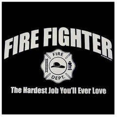 Fire Fighter The Hardest Job You'll Ever Love Hoodie