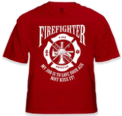 Fire Fighters Save Your Ass T-Shirt