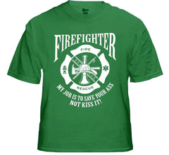 Fire Fighters Save Your Ass T-Shirt