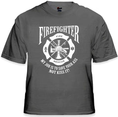 Fire Fighters Save Your Ass T-Shirt