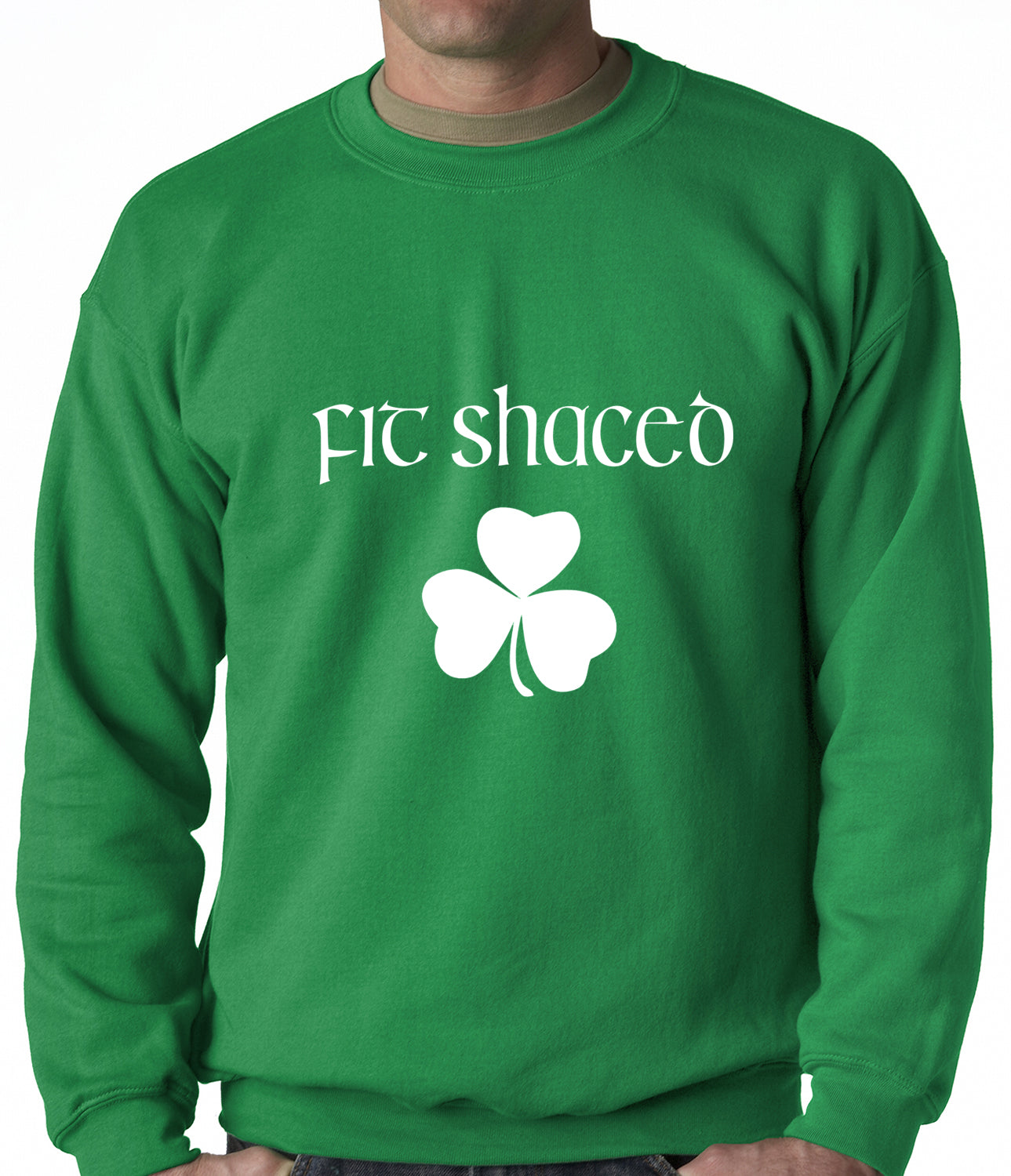 Fit Shaced (Shit Faced) St. Patricks Day Shamrock Drinking Crewneck Sweatshirt