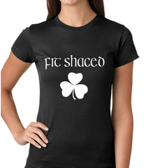 Fit Shaced (Shit Faced) St. Patricks Day Shamrock Drinking Girls T-shirt