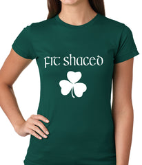 Fit Shaced (Shit Faced) St. Patricks Day Shamrock Drinking Girls T-shirt