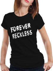 Forever Reckless,  Girl's T-Shirt