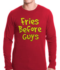 Fries Before Guys Thermal Shirt