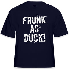 Frunk As Duck! Drunken Slur T-Shirt