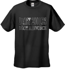 Funny Divorce T-Shirts - "I Lost 200 LBS I Got a Divorce" T-Shirt