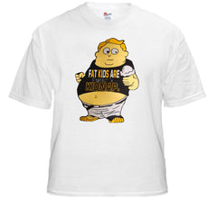 Funny Novelty T-Shirts - Fat Kids Are Harder To Kidnap Tee
