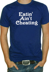 Funny Shirts - Eatin' Ain't Cheating T-Shirt