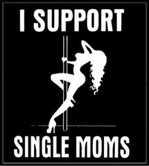 Funny Tees - I Support Single Moms Mens T-Shirt
