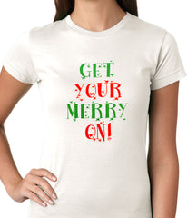 Get Your Merry On Christmas Ladies T-shirt