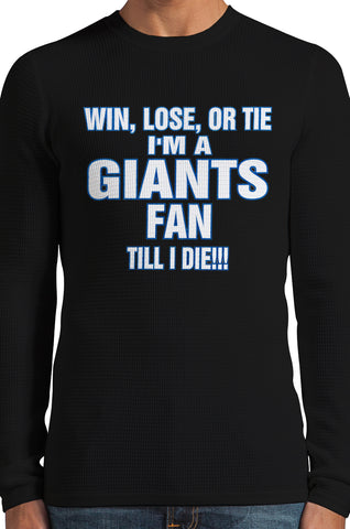Giants Fan Till I Die Thermal Long Sleeve Shirt