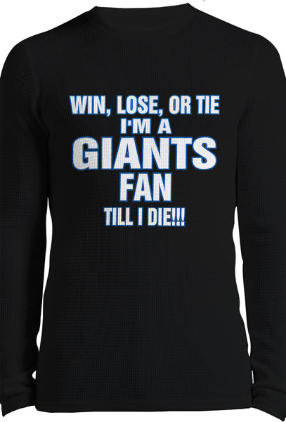 Giants Fan Till I Die Thermal Long Sleeve Shirt –