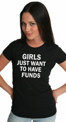 Girls Just Want To Have Funds T-Shirt