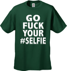 Go F*ck Your #Selfie Men's T-Shirt
