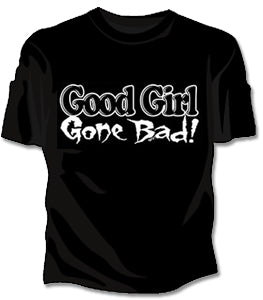 Good Girl Gone Bad Girls T-Shirt