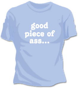 Good Piece Of Ass Girls T-Shirt